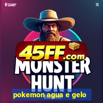 pokemon agua e gelo